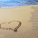 Love or fear; which one do you choose?