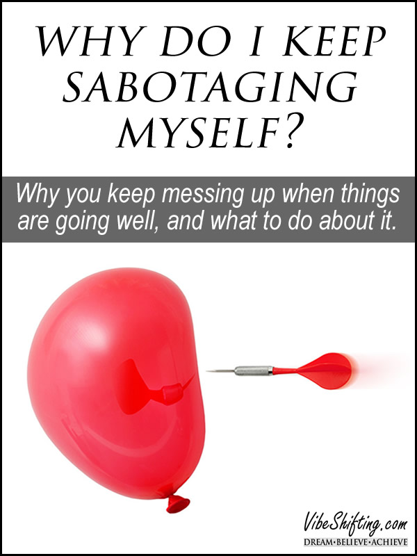 Why Do I Keep Sabotaging Myself?
