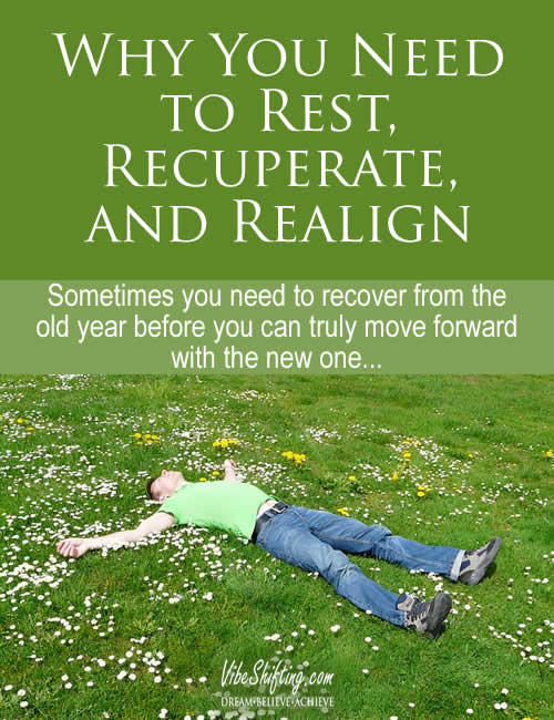 Why You Need to Rest, Recuperate and Realign