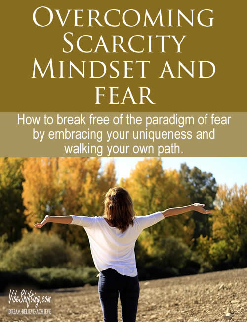 Overcoming Scarcity Mindset by breaking free of the Paradigm of Fear