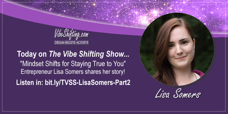 The Vibe Shifting Show Interview with Lisa Somers - Part 2