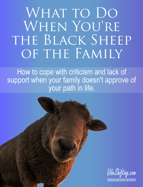 How to cope with criticism and lack of support when you're the black sheep of the family