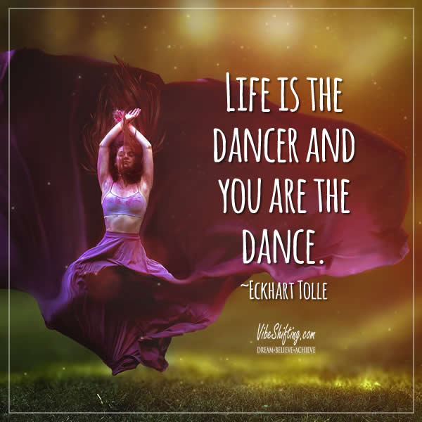 Quote - Life is the dance and you are the dance