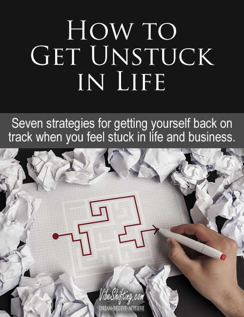How to Get Unstuck in Life and Business